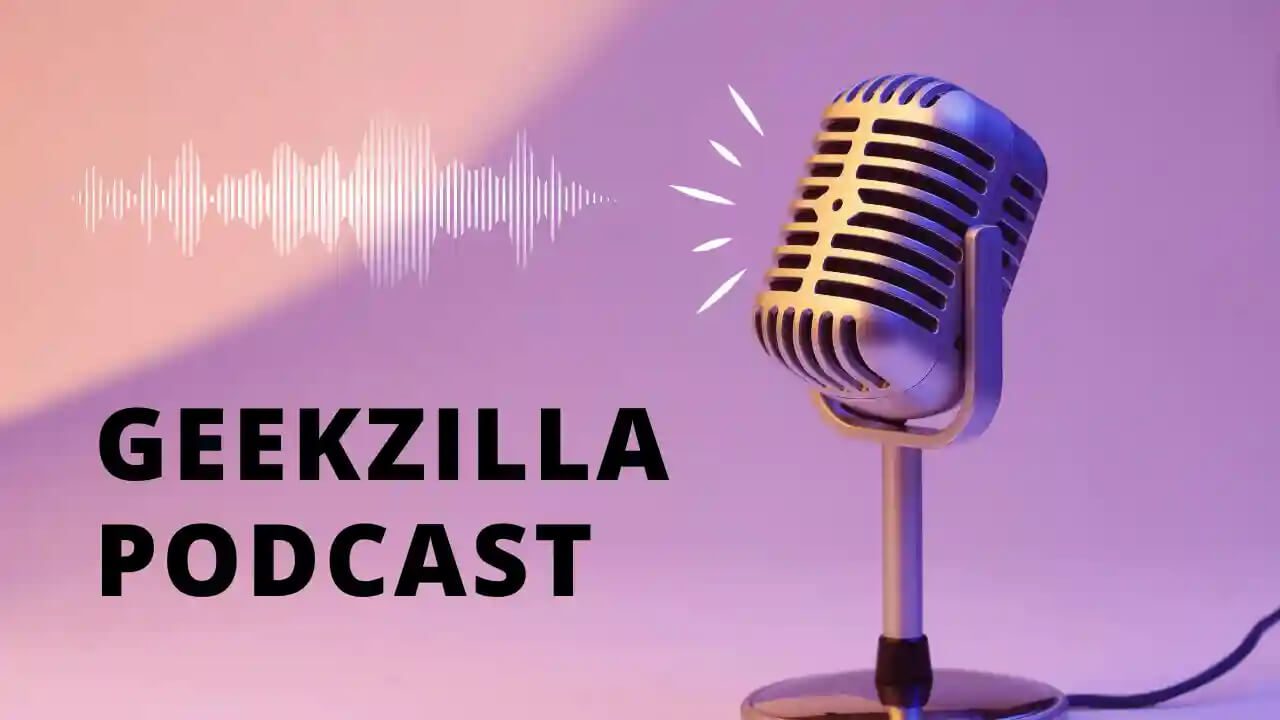 Geekzilla Podcast: A Journey into Geek Culture