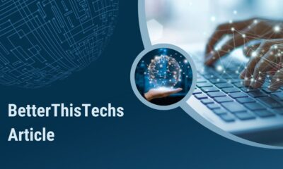Betterthistechs Articles: All You Need To Know