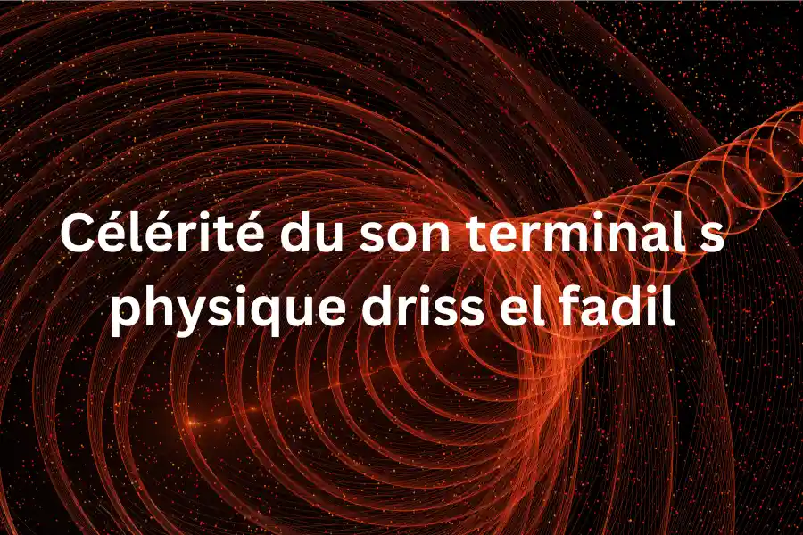Understanding Célérité du Son Terminal S Physique Driss El Fadil